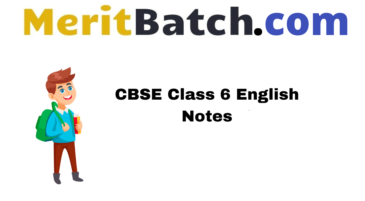 CBSE Class 6 English Notes