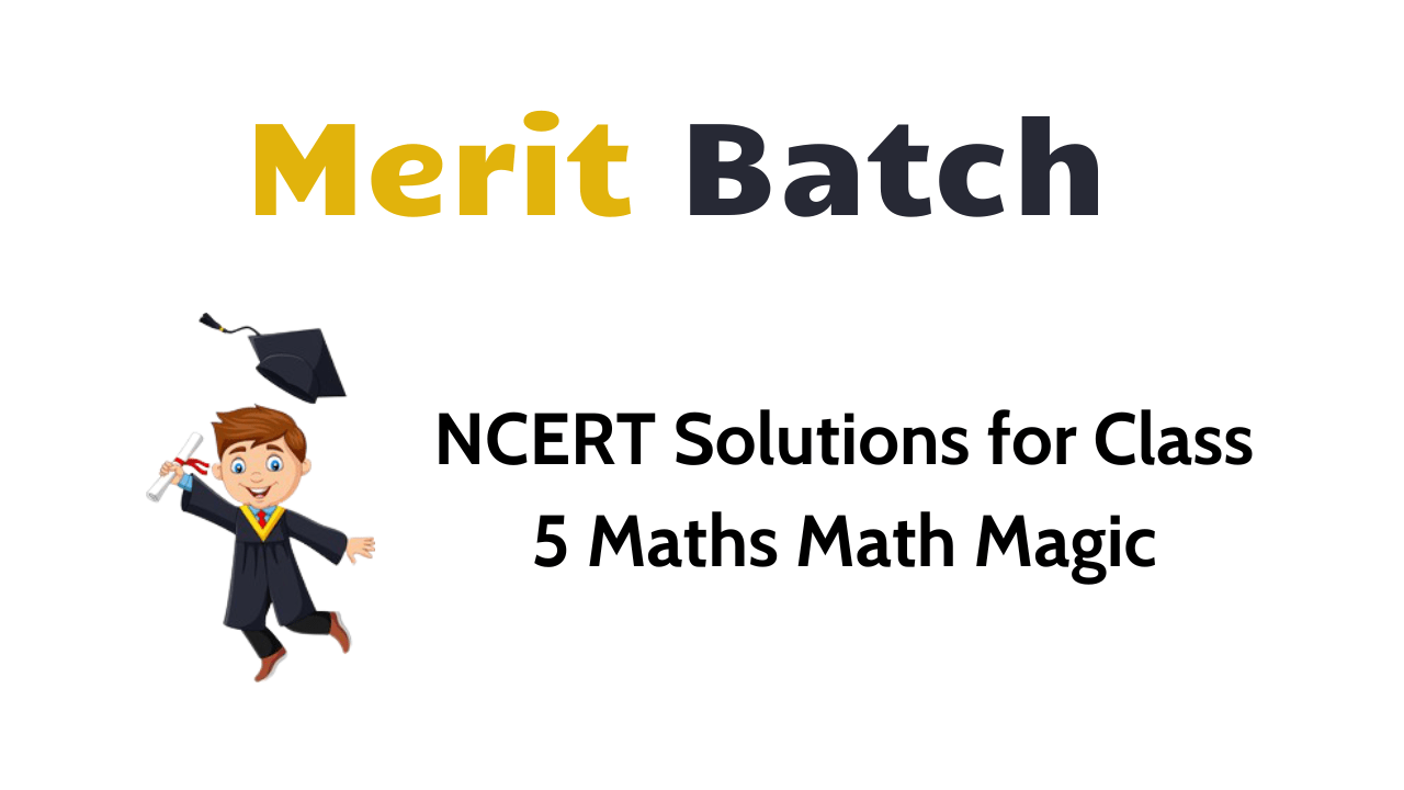 NCERT Solutions for Class 5 Maths Math Magic