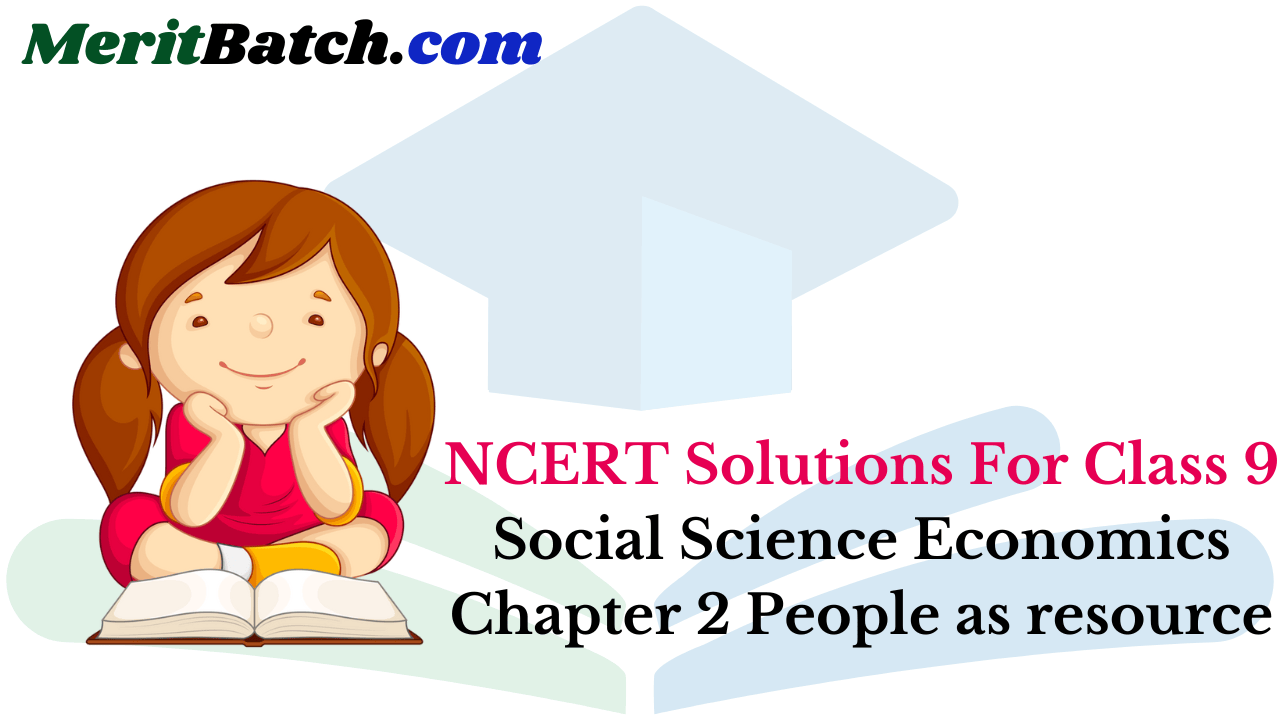 NCERT Solutions For Class 9 Social Science Economics Chapter 2 People as resource
