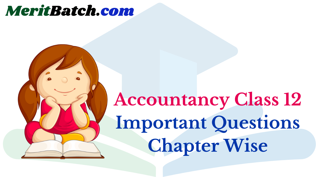 Accountancy Class 12 Important Questions Chapter Wise