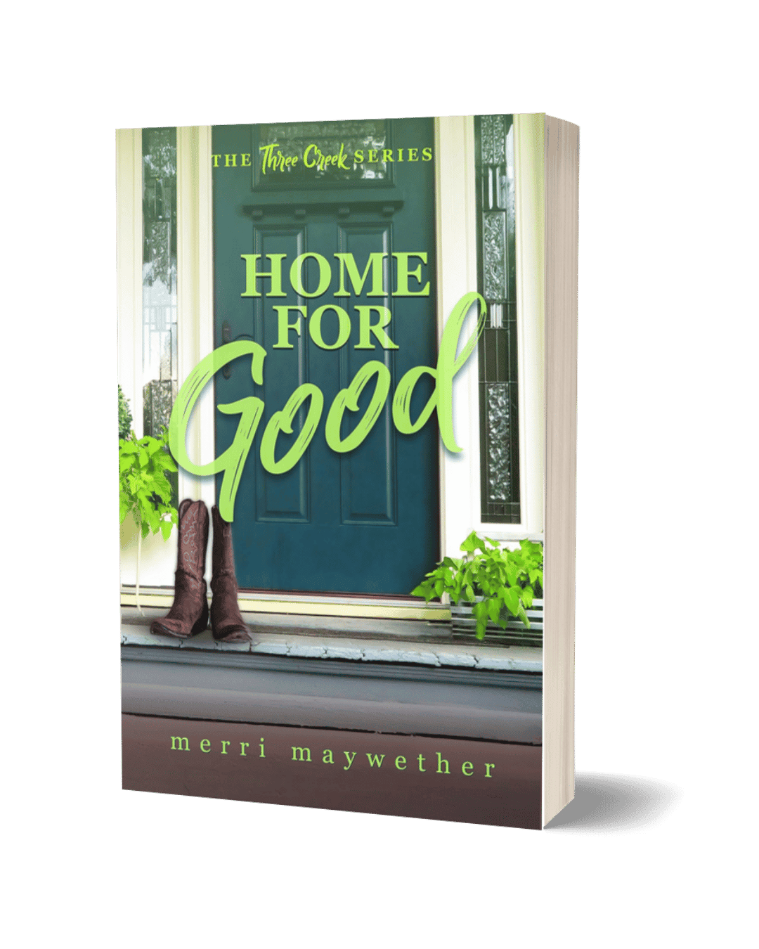 Book cover for 'Home for Good' by Merri Maywether from the Three Creek Series.