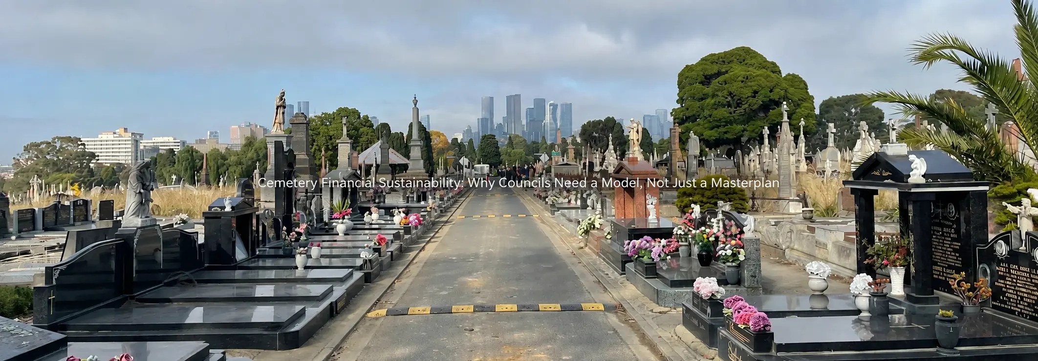 Cemetery Financial Sustainability: Why Councils Need a Model, Not Just a Masterplan