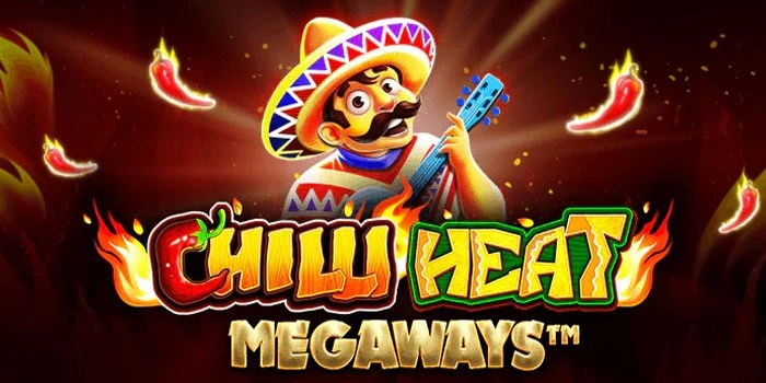 Bocoran Slot Chilli Heat Megaways Malam Ini