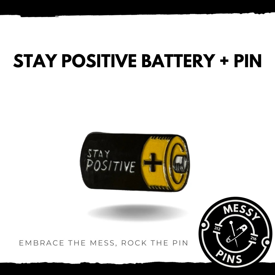 Stay Positive Battery Pin Messy Pins
