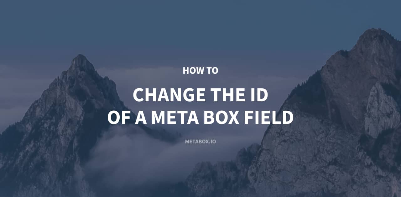 How to change the ID of a Meta Box field