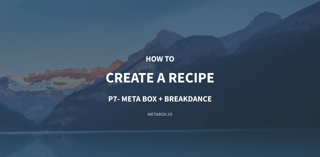 How to create a recipe p7 using meta box and breakdance