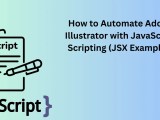 How To Automate Adobe Illustrator With Javascript Scripting Jsx Examples