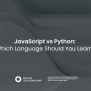 JavaScript Vs Python: Which Language Should You Learn? - Metana