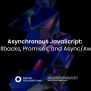 Asynchronous JavaScript: Callbacks, Promises, And Async/Await - Metana