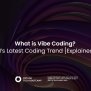 What Is Vibe Coding? AI’s Latest Coding Trend [Explained] - Metana