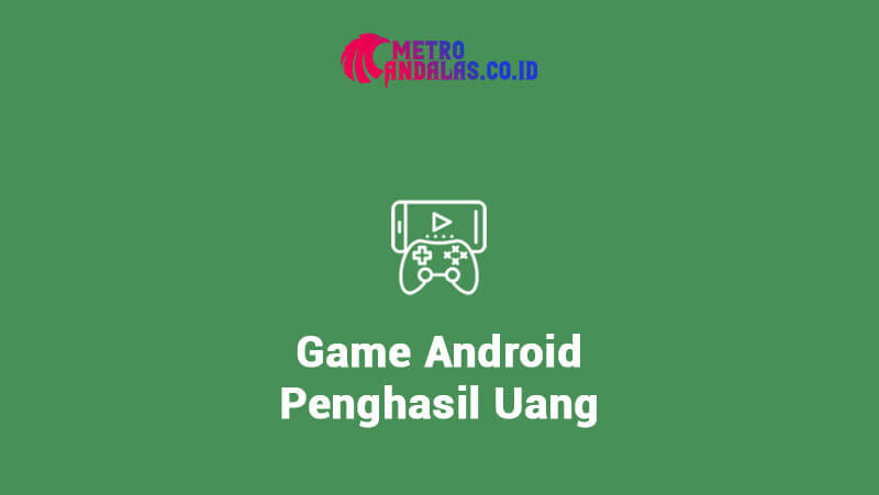 Rekomendasi game penghasil uang · 1. Game Android Penghasil Uang Metroandalas Co Id