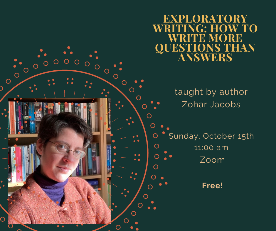 Zohar Jacobs teaches Exploratory writing: how to write with more questions than answers