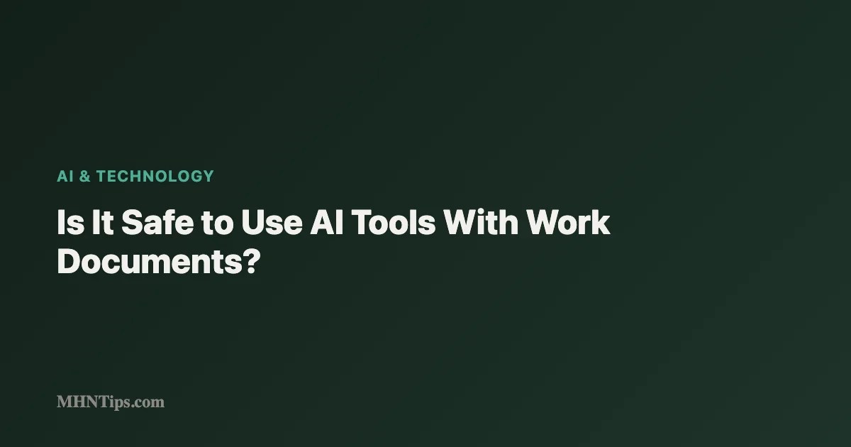 Is It Safe to Use AI Tools With Work Documents?