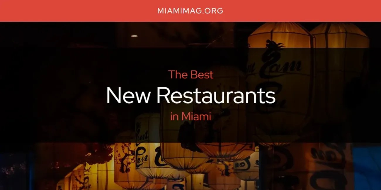 The Top Rated New Restaurants In Miami For 2026 New Restaurants Miami.webp