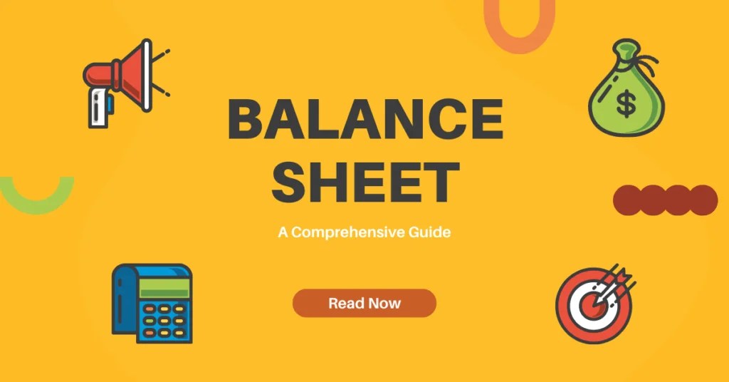 Understanding the balance sheet: a comprehensive guide