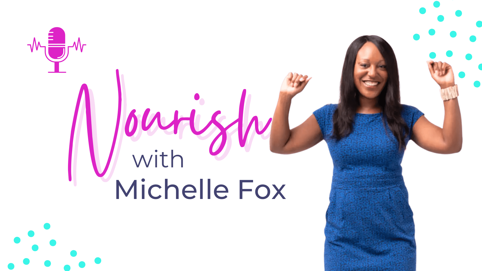 Nourish with Michelle Fox podcast – expert tips on wellness, menopause, and healthy living for women over 40