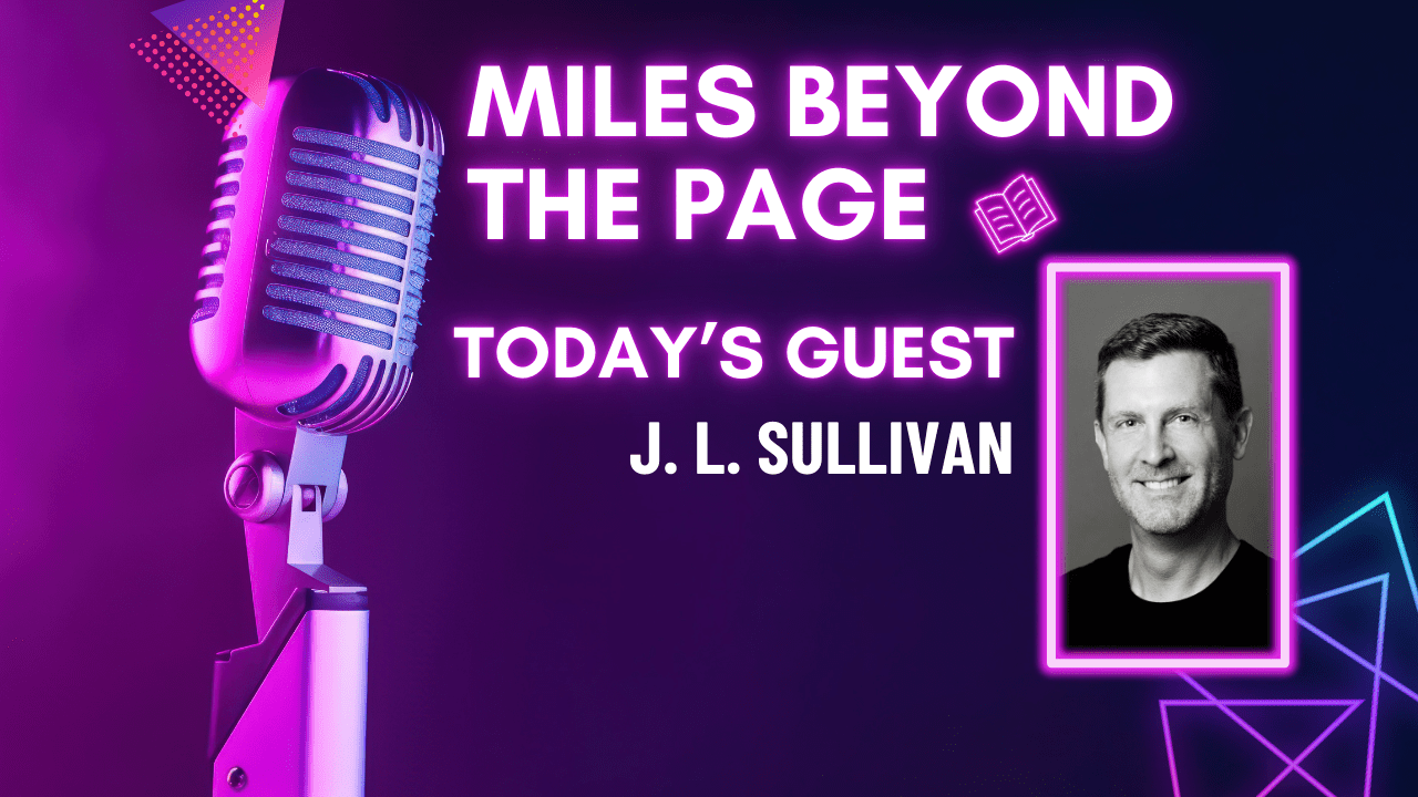 Miles Beyond the Page | J.L. Sullivan