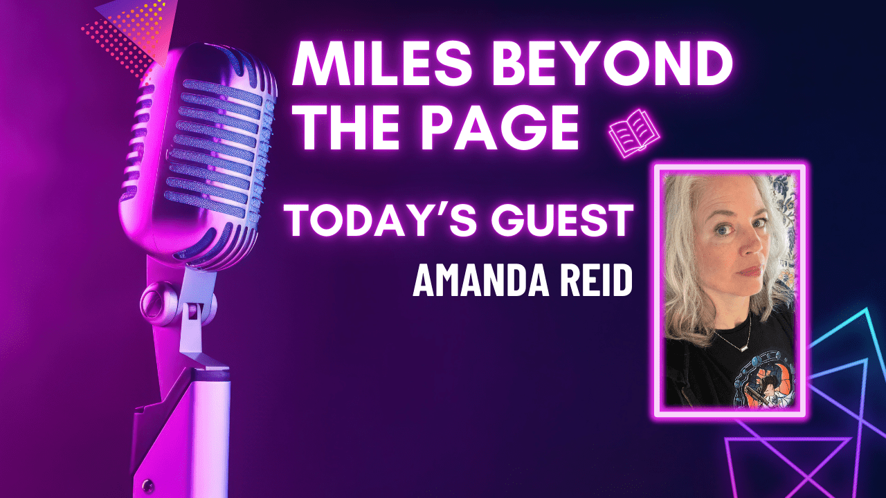 Miles Beyond the Page | Amanda Reid
