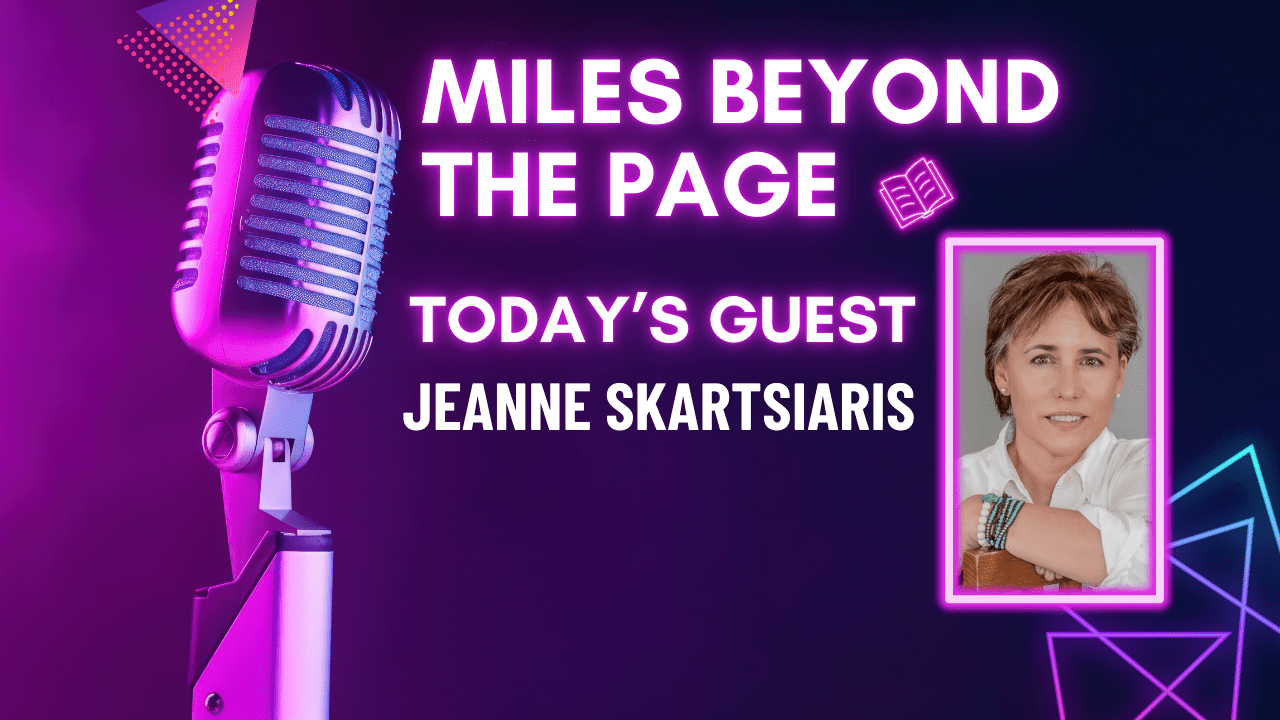 Miles Beyond the Page | Jeanne Skartsiaris