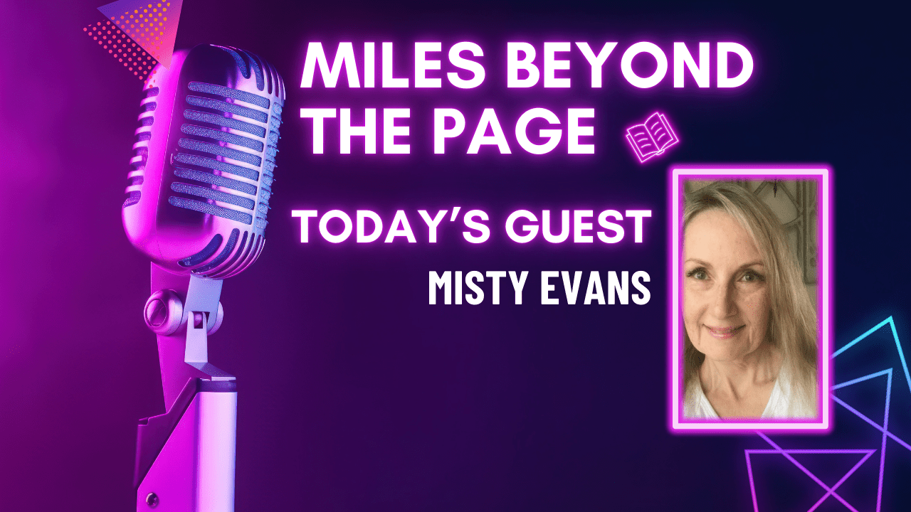 Miles Beyond the Page | Misty Evans