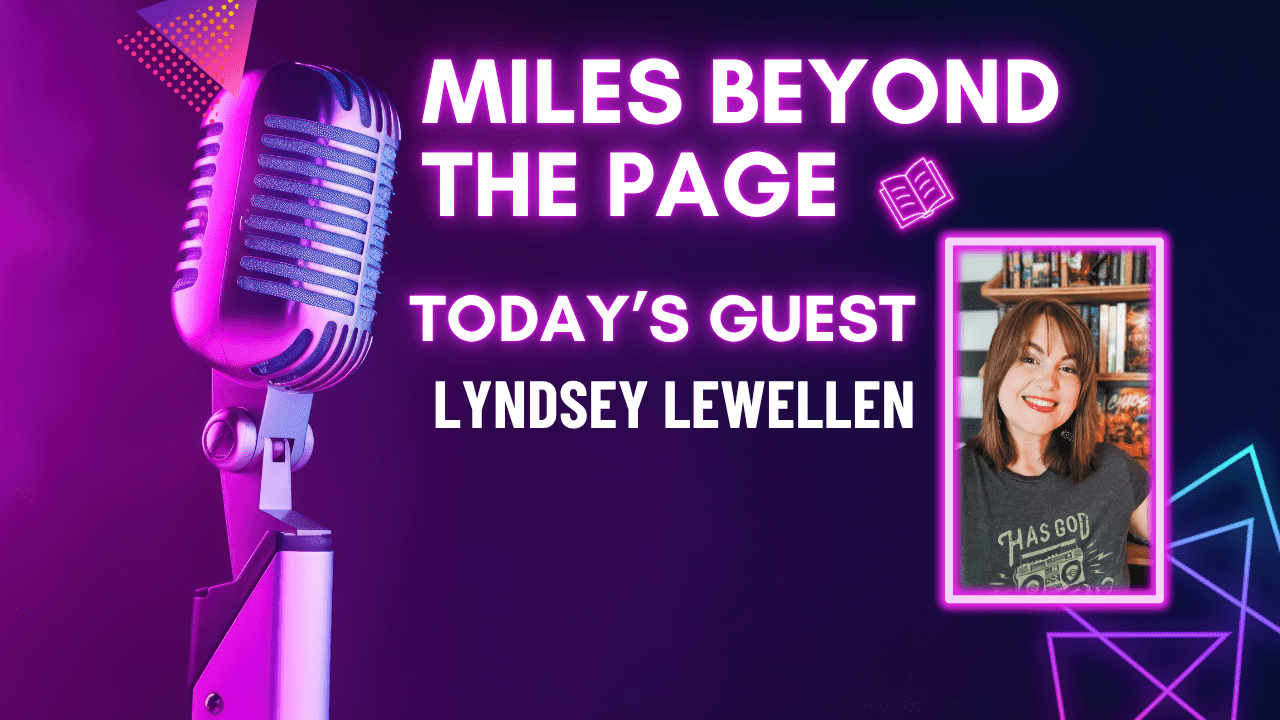 Miles Beyond the Page | Lyndsey Lewellen