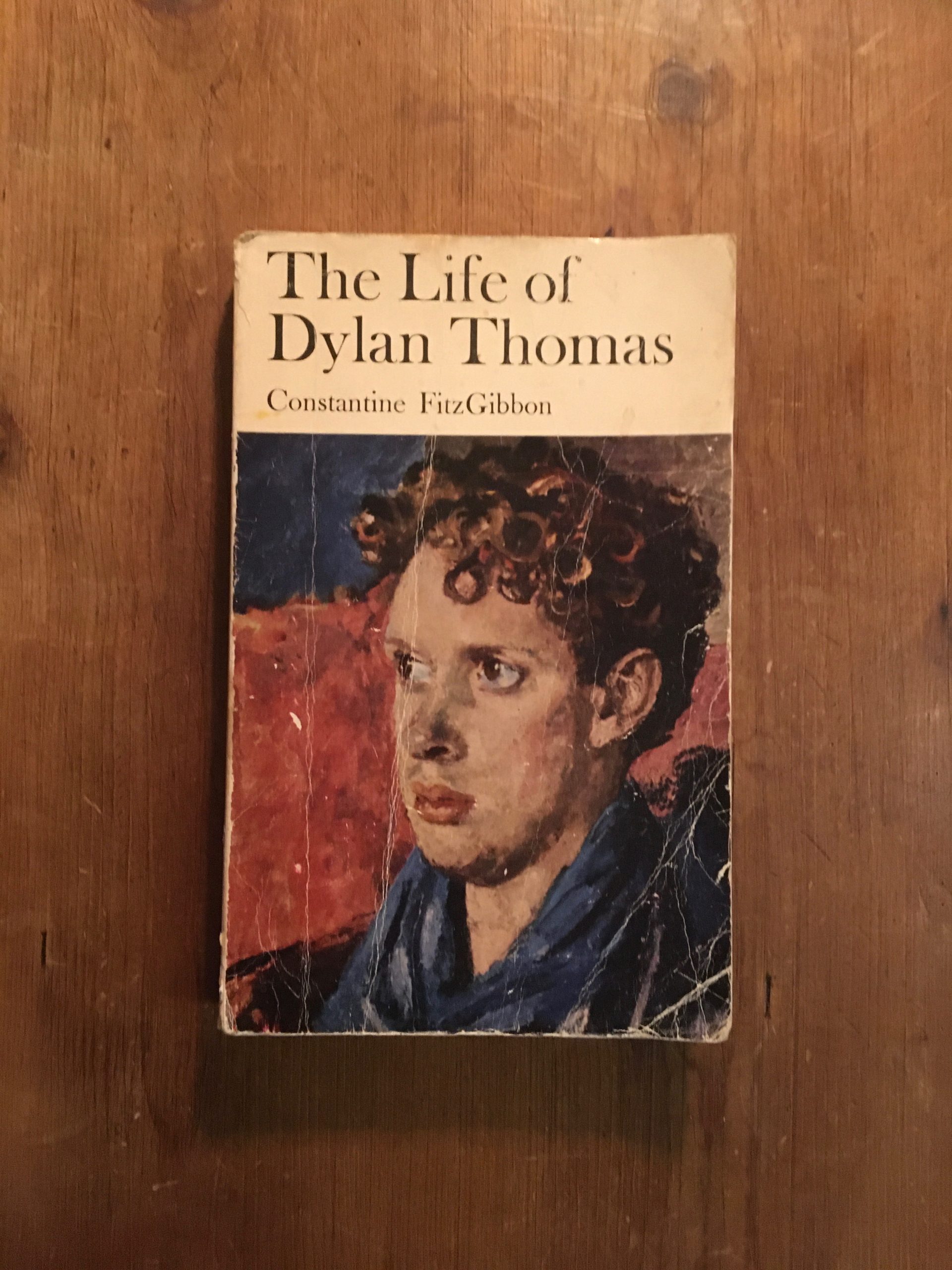 The Life of Dylan Thomas - Constantine FitzGibbon - 1975 - First Thus