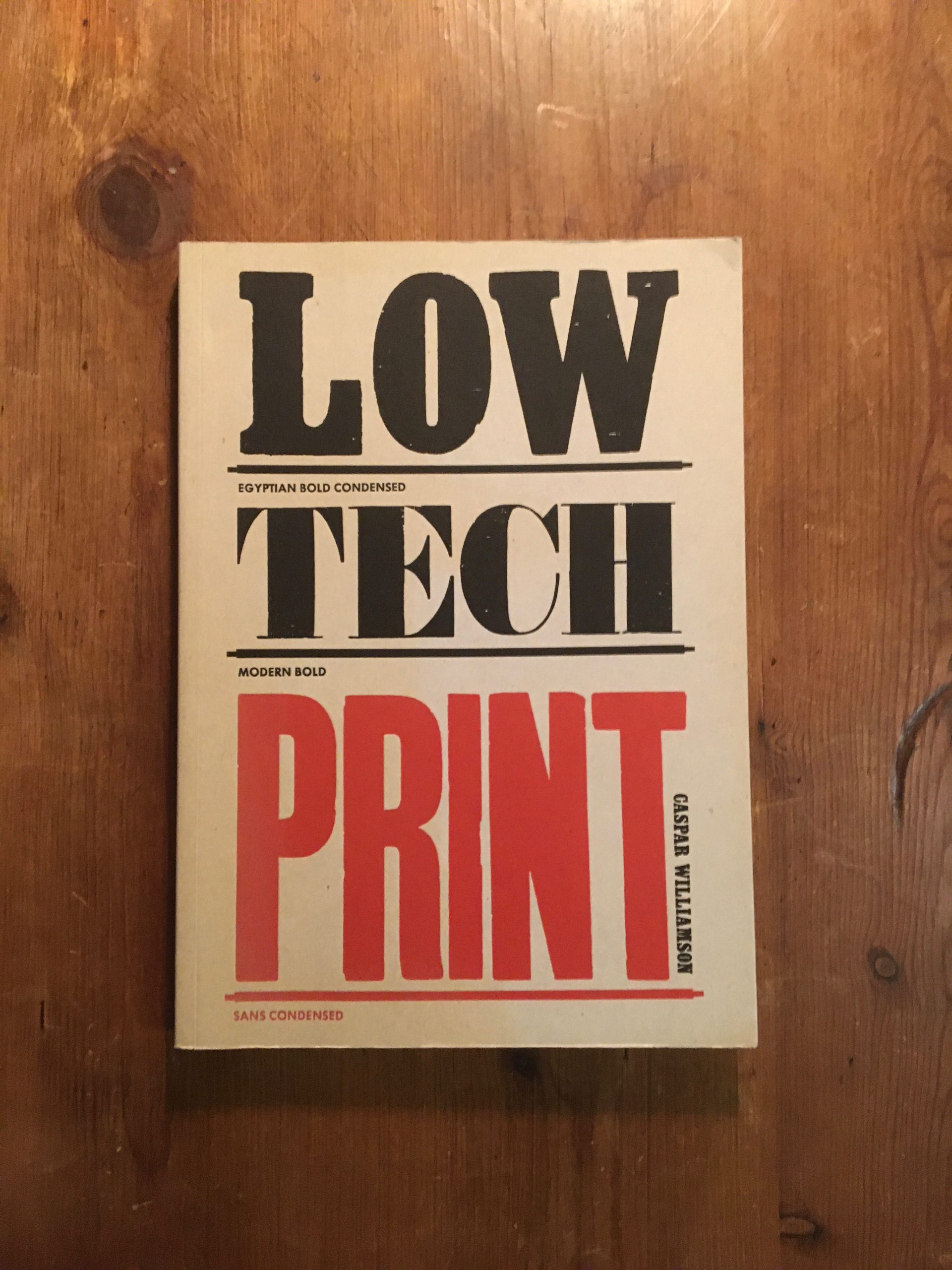 Low Tech Print - Caspar Williamson - 2013 - First Edition