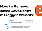 How To Remove Unused Javascript From Blogger Website In 2022 Reliable