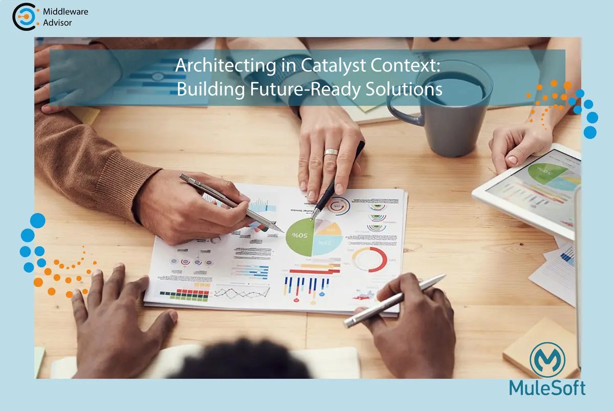 MuleSoft - Architecting in Catalyst Context