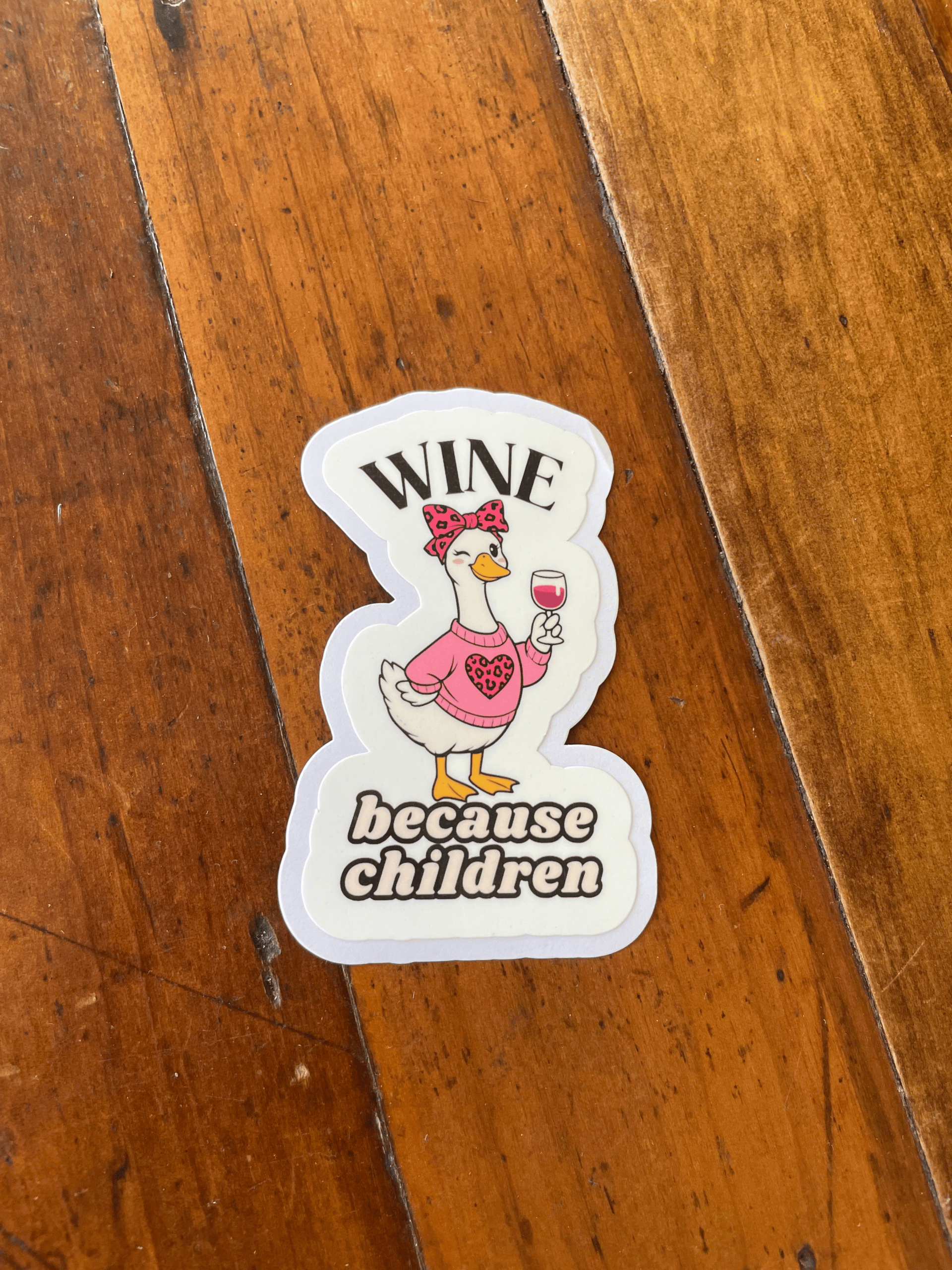 Mama Goose Wine Because Children Sticker