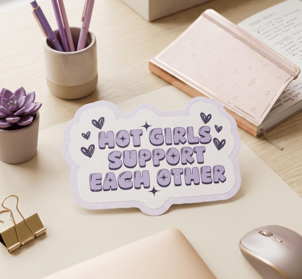 Hot Girls Support Each Other Vinyl Sticker