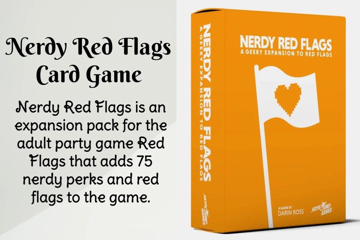 Nerdy Red Flags is an expansion pack for the adult party game Red Flags, which aims to bring a touch of neediness to your terrible dating prospects.