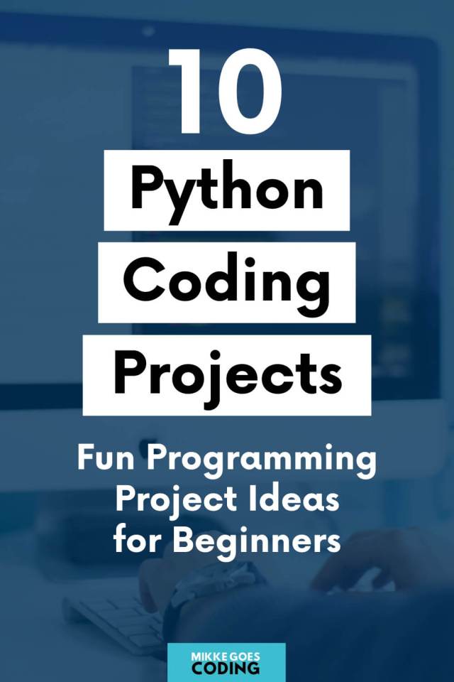 Fun Python project ideas for beginners - Learn Python programming online
