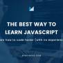 Best Way To Learn JavaScript In 2024 (Free And Paid Tutorials)