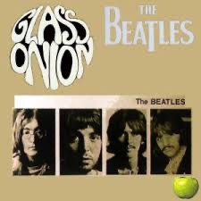 Song Lyric Sunday: Glass Onion