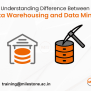 Understanding Difference Between Data Warehousing And Data Mining