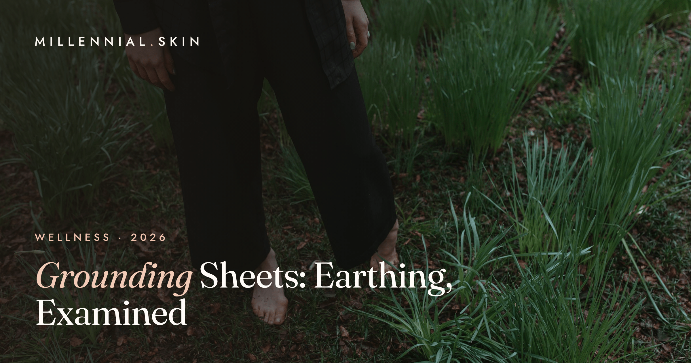 Grounding Sheets: What the Earthing Trend Promises and What the Science Says in 2026