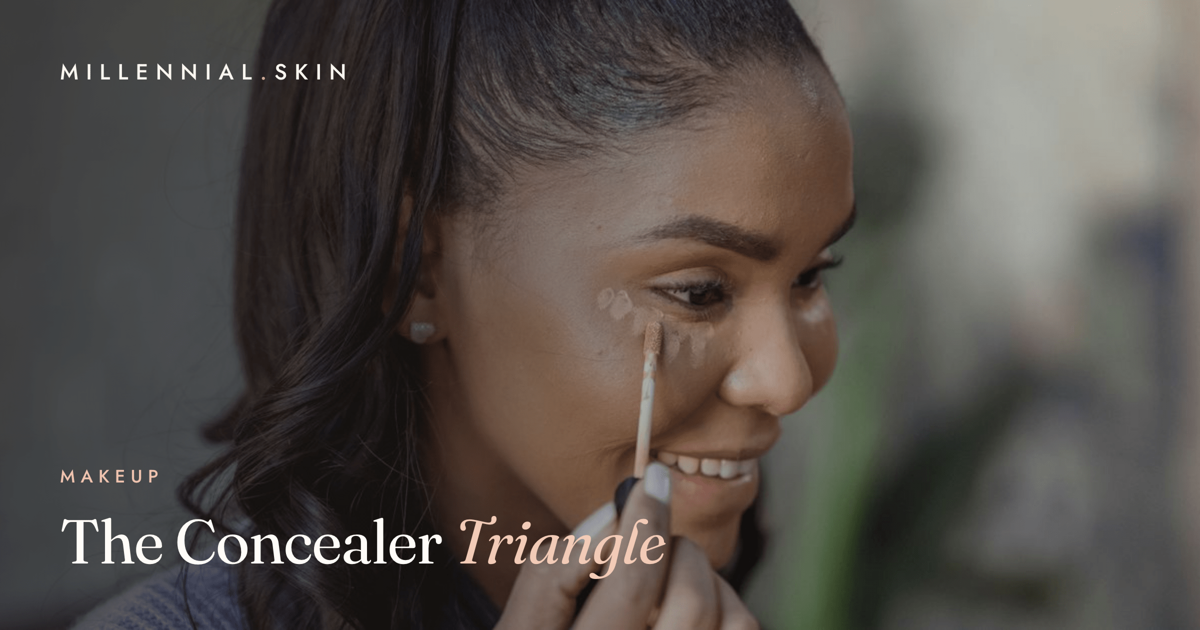 The Concealer Triangle: Where to Actually Put Concealer