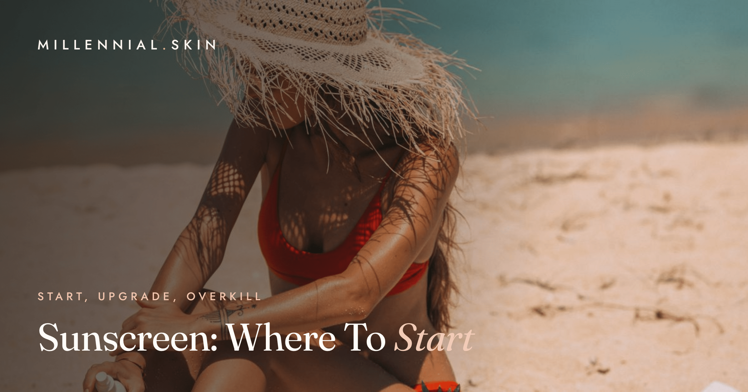 Sunscreen: Start, Upgrade, or Overkill