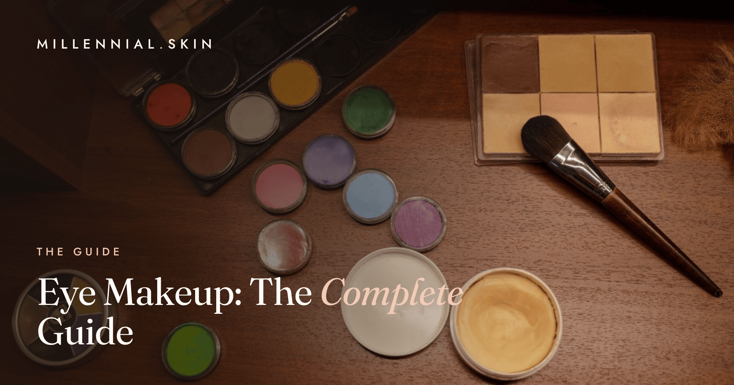 Eye Makeup: The Complete Guide