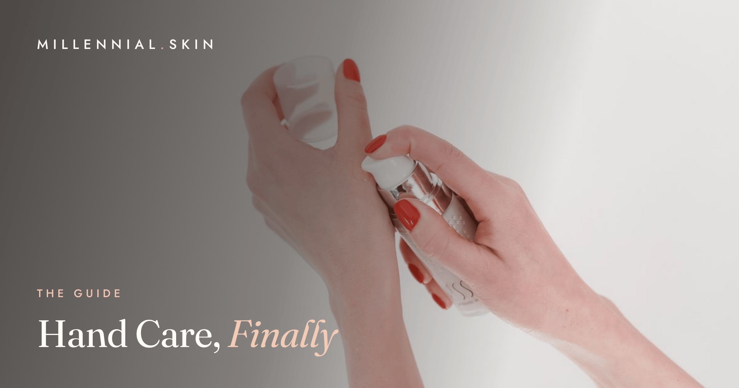 Hand Care: The Complete Guide