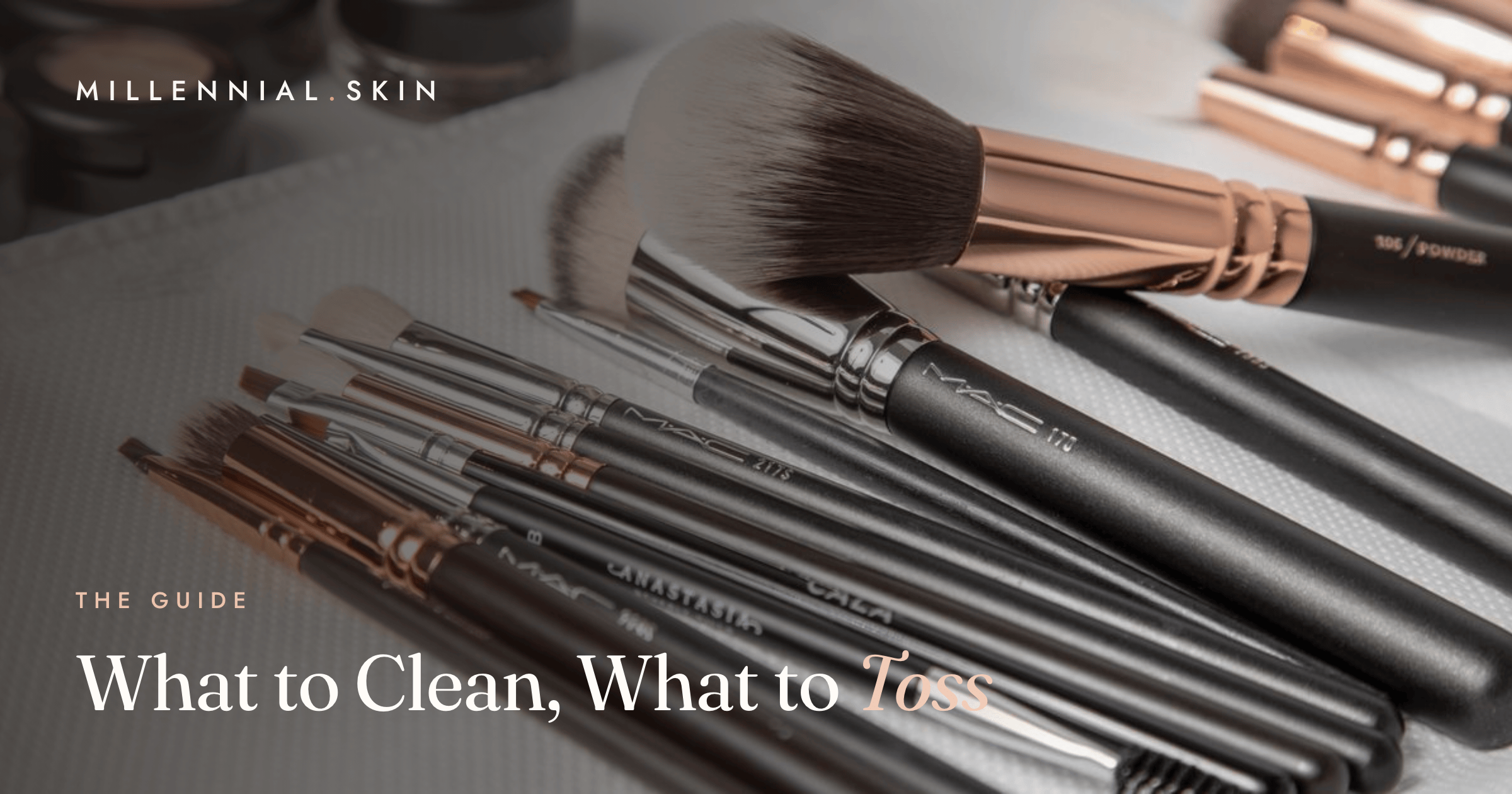 Makeup Hygiene: What to Clean, What to Toss, What to Ignore
