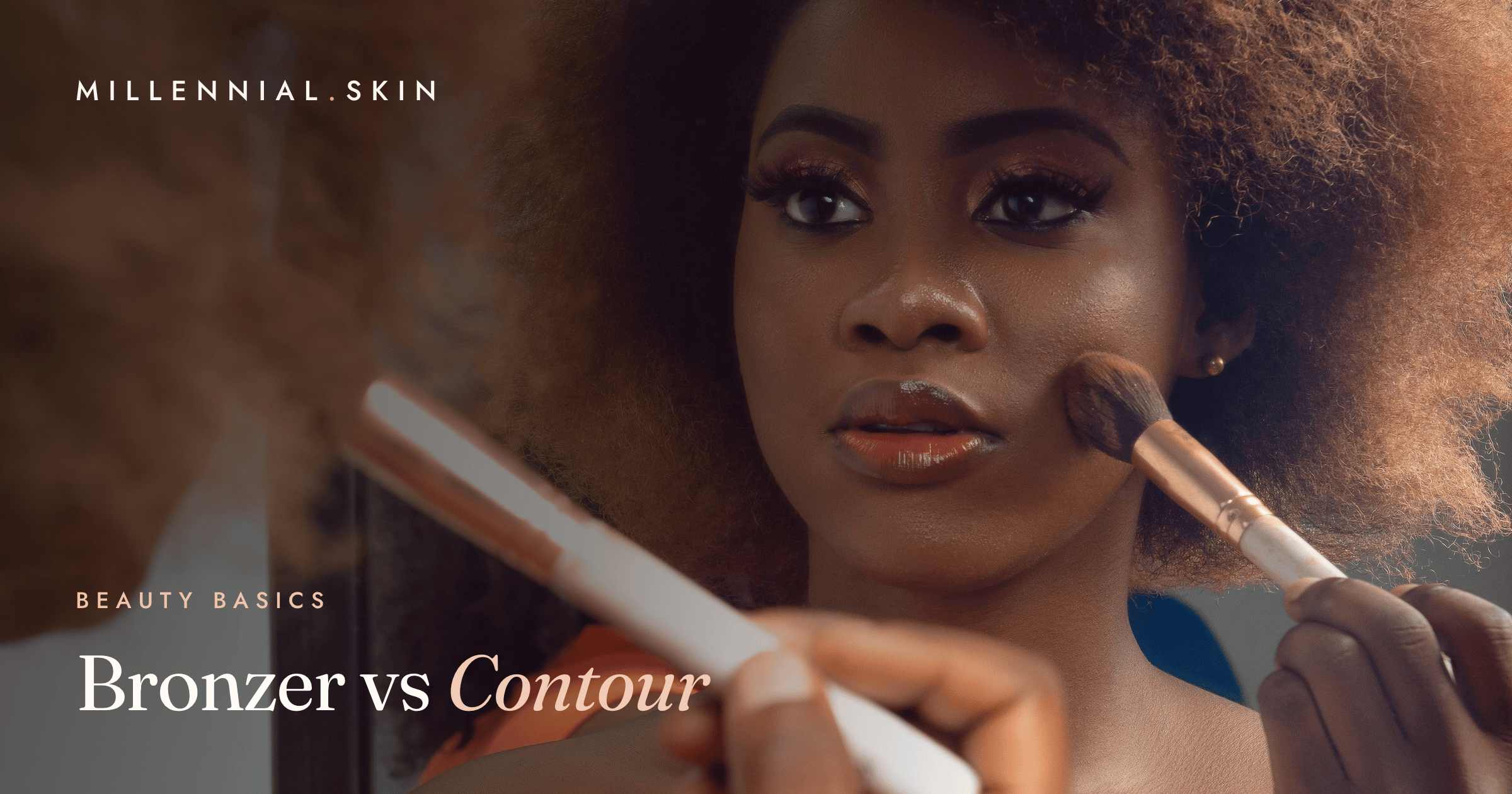 Bronzer vs Contour: What's the Difference, and Do You Need Both?