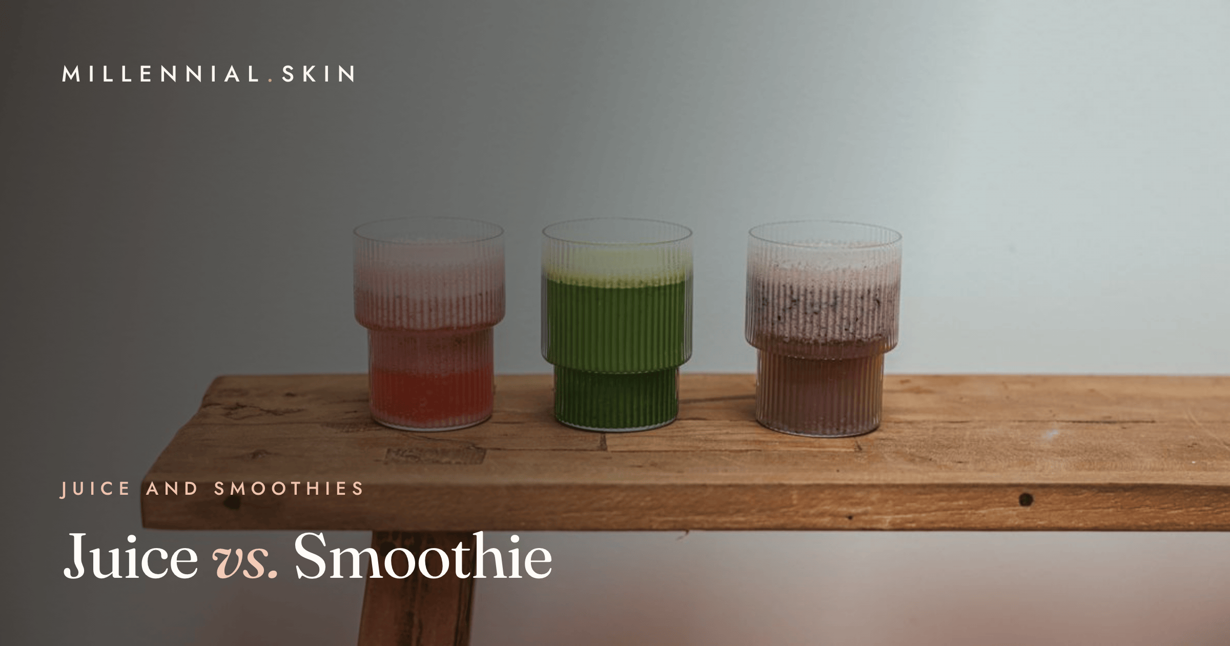 Juice vs. Smoothie: What You Keep and What You Lose