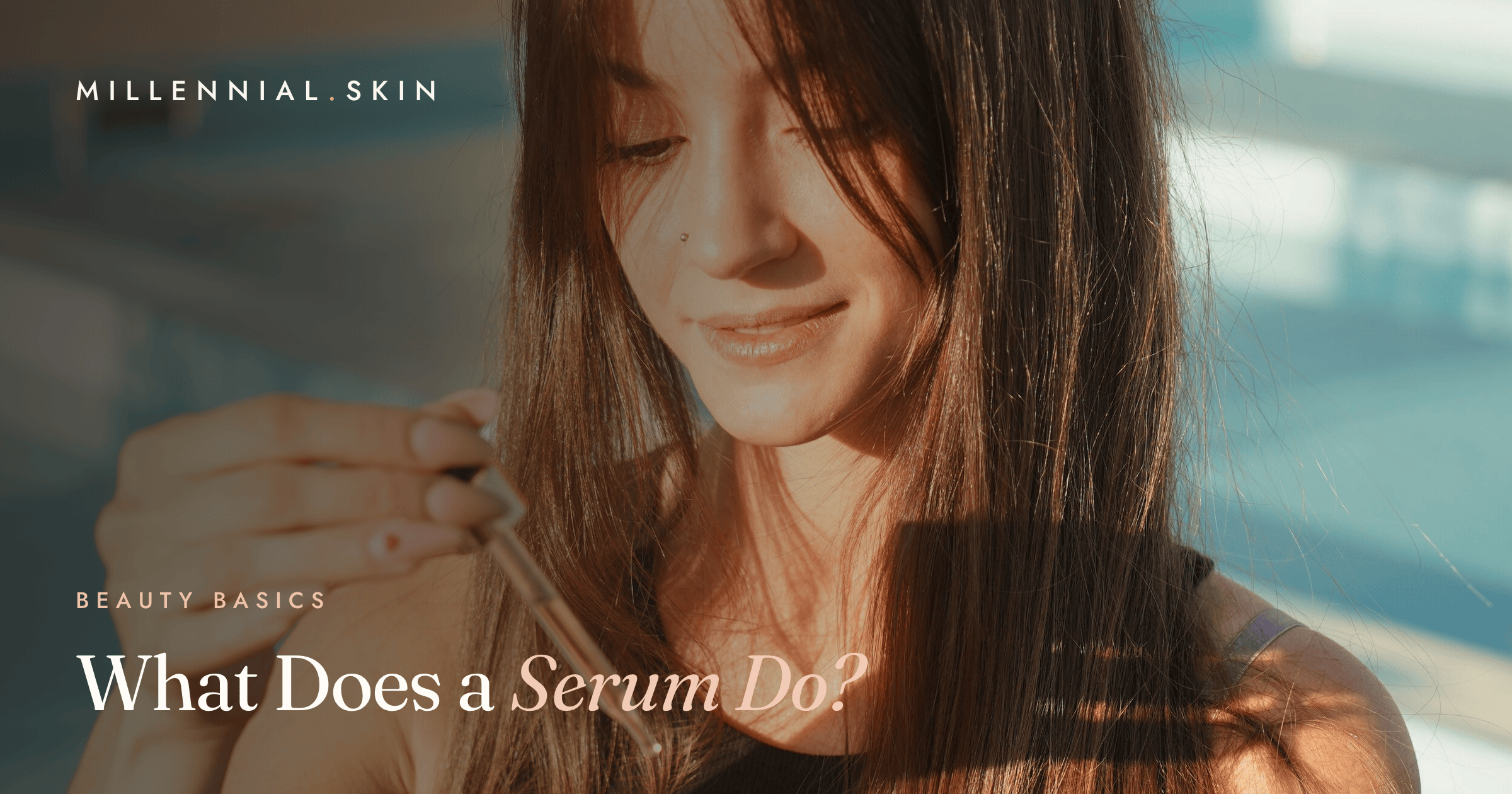What Does a Serum Do, and Do You Need One?