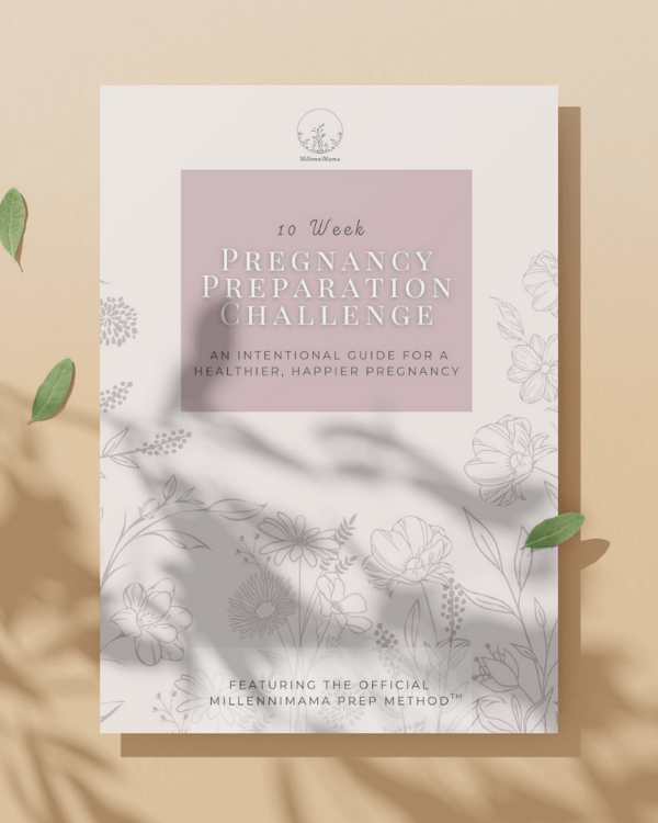 10 Week Pregnancy Preparation Challenge by MillenniMama
