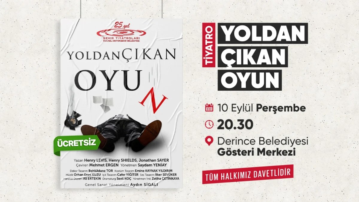 Yoldan Çıkan Oyun Derince’de Sahneleniyor