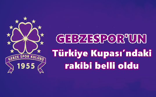 Türkiye Kupası’ndaki rakibi belli oldu