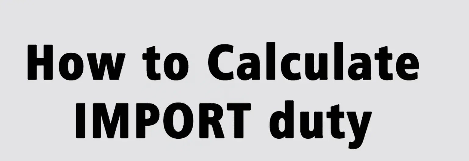 How Import Duty Is Calculated
