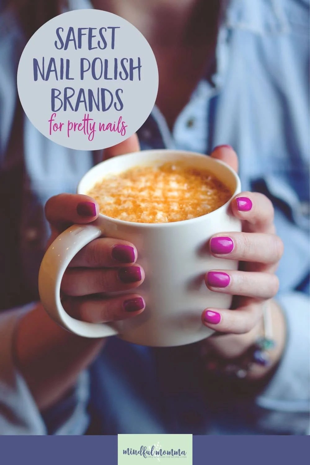 Découvrez les meilleures marques de vernis à ongles sûres pour de beaux ongles, exemptes des ingrédients les plus toxiques comme le formaldéhyde, le toluène, le DBP, le camphre, le formaldéhyde et plus encore. via @MindfulMomma